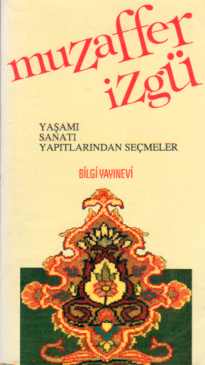 Muzaffer İzgü Yaşamı Sanatı Yapıtlarından Seçmeler