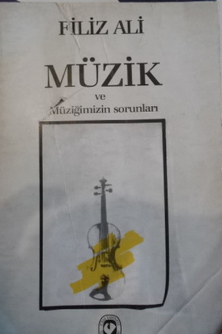Müzik ve Müziğimizin Sorunları Filiz Ali