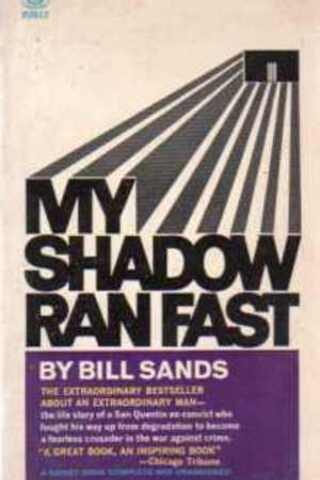 My Shadow Ran Fast Bill Sands