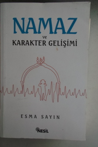 Namaz ve Karakter Gelişimi Esma Sayın