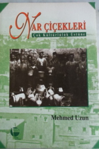 Nar Çiçekleri Mehmed Uzun