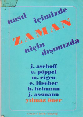 Nasıl İçimizde Zaman Niçin Dışımızda Yılmaz Öner