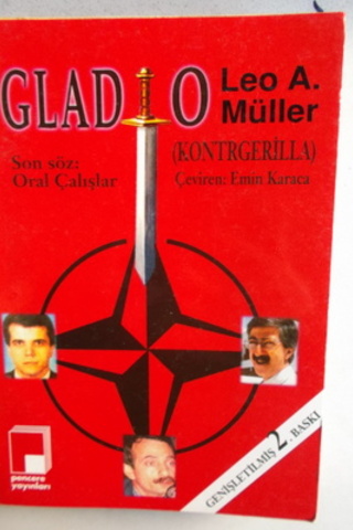 Nato Gizli Birliği ve Alman Öncüleri Gladio Soğuk Savaşın Mirası Leo A