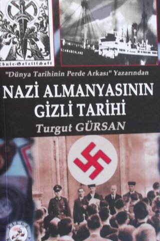 Nazi Almanyasının Gizli Tarihi Turgut Gürsan