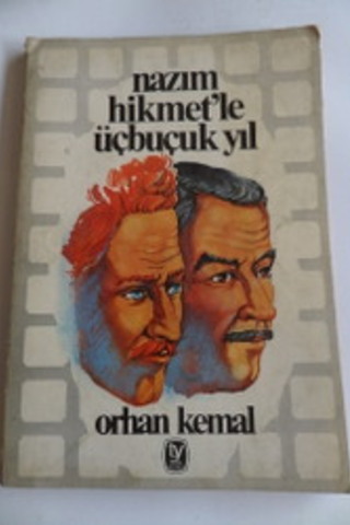 Nazım Hikmet'le Üç Buçuk Yıl Orhan Kemal