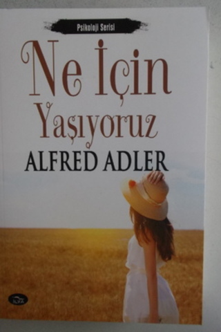 Ne İçin Yaşıyoruz Alfred Adler