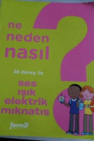 Ne Neden Nasıl 4 - Ses Işık Elektrik Mıknatıs