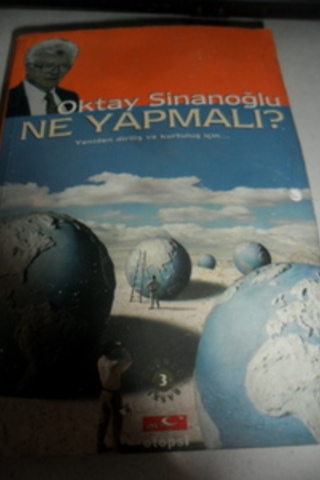 Ne Yapmalı?* Oktay Sinanoğlu