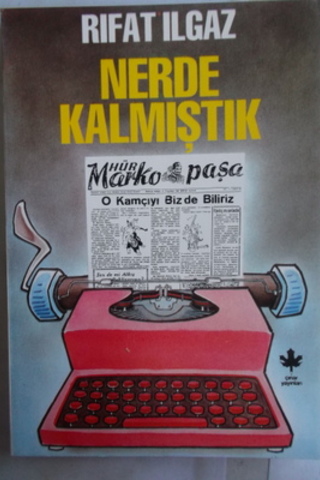 Nerde Kalmıştık Rıfat Ilgaz