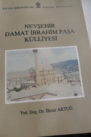 Nevşehir Damat İbrahim Paşa Külliyesi İlknur Aktuğ