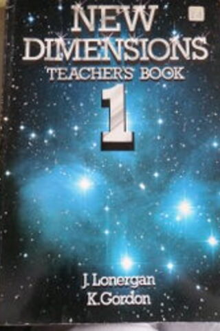 New Dimensions Teacher's Book 1 J. Lonergan