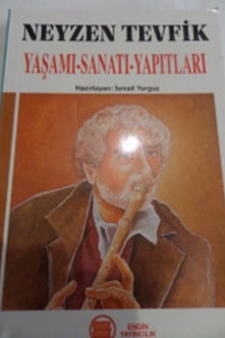 Neyzen Tevfik Yaşamı Sanatı Yapıtları