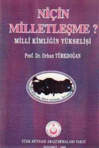 Niçin Milletleşme ? Prof. Dr. Orhan Türkdoğan