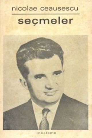 Nicolae Ceausescu Seçmeler Nicolae Ceausescu