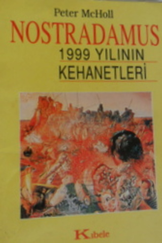 Nostradamus 1999 Yılının Kehanetleri Peter Mcholl