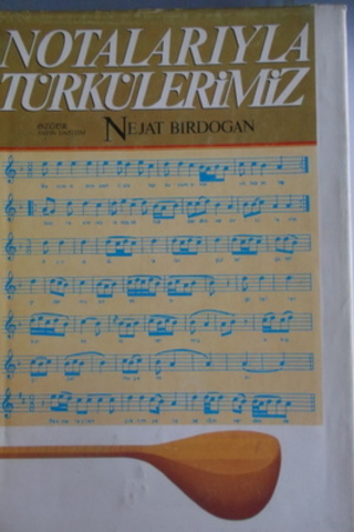 Notalarıyla Türkülerimiz Nejat Birdoğan