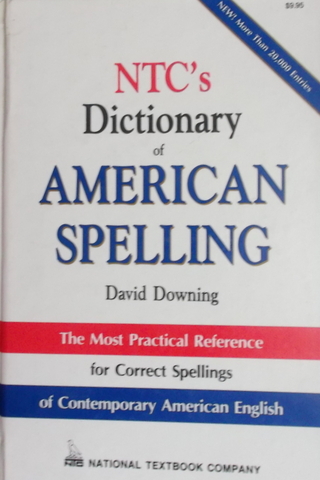 NTC's Dictionary Of American Spelling David Downing