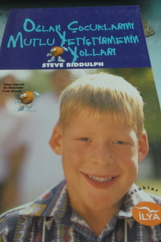 Oğlan Çocuklarını Mutlu Yetiştirmenin Yolları Steve Biddulph