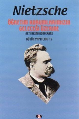 Öğretim Kurumlarımızın Geleceği Üzerine Friedrich Nietzsche