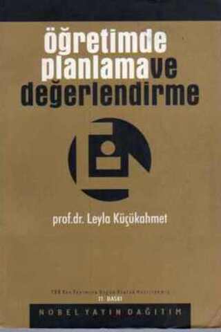 Öğretimde Planlama ve Değerlendirme Prof. Dr. Leyla Küçükahmet