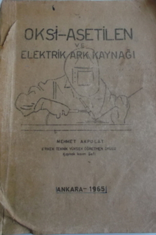Oksi-Asetilen ve Elektrik Ark Kaynağı Mehmet Akpolat