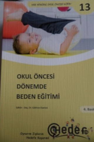 Okul Öncesi Dönemde Beden Eğitimi - Her Yönüyle Okul Öncesi Eğitim 13 