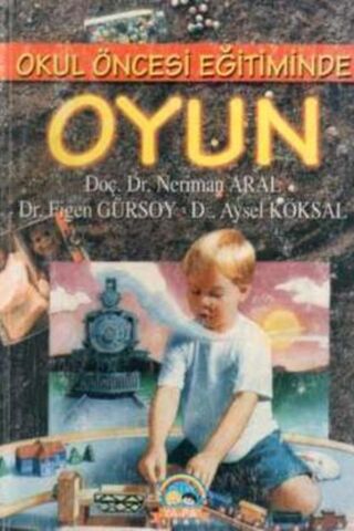 Okul Öncesi Eğitiminde Oyun Neriman Aral