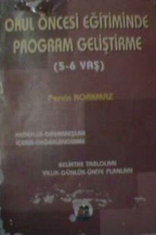 Okul Öncesi Eğitiminde Program Geliştirme ( 5-6 Yaş ) Pervin Korkmaz