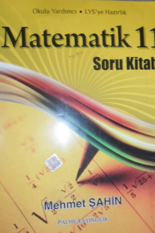Okula Yardımcı LYS'ye Hazırlık Matematik 11 Soru Kitabı Mehmet Şahin