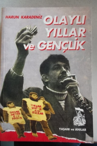 Olaylı Yıllar ve Gençlik Harun Karadeniz