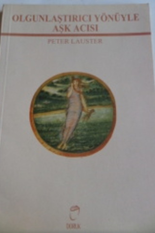 Olgunlaştırıcı Yönüyle Aşk Acısı Peter Lauster
