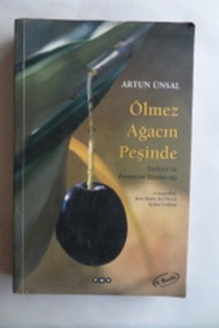 Ölmez Ağacın Peşinde Türkiye'de Zeytin ve Zeytinyağı Artun Ünsal
