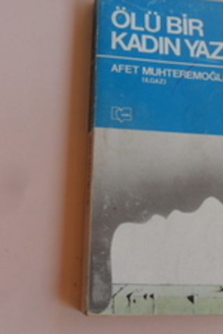 Ölü bir kadın yazar Afet Muhteremoğlu Ilgaz