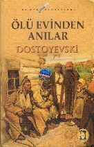 Ölü Evinden Anılar Fyodor Mihayloviç Dostoyevski