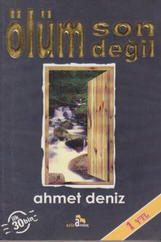 Ölüm Son Değil Ahmet Deniz