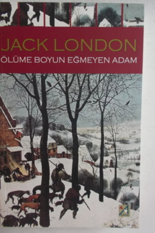 Ölüme Boyun Eğmeyen Adam Jack London