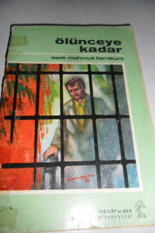 Ölünceye Kadar Esat Mahmut Karakurt
