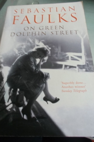 On Green Dolphin Street Sebastian Faulks