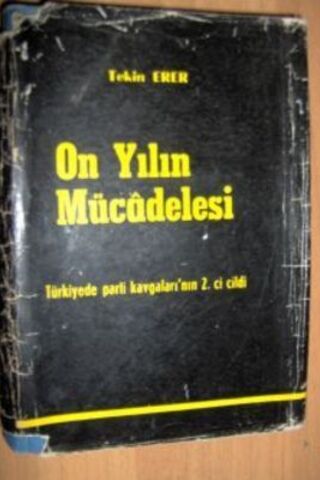 On Yılın Mücadelesi / Türkiyede Parti Kavgalarının 2. Cildi Tekin Erer
