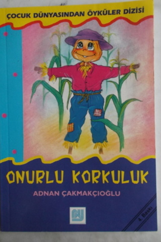 Onurlu Korkuluk Adnan Çakmakçıoğlu