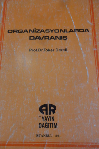 Organizasyonlarda Davranış Prof. Dr. Toker Dereli
