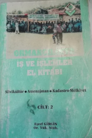 Ormancılıkta İş ve İşlemler El Kitabı 2.Cilt Eşref Girgin