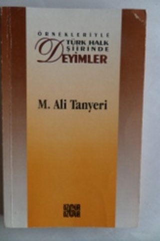 Örnekleriyle Türk Halk Şiirinde Deyimler M. Ali Tanyeri