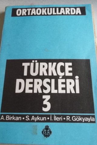 Ortaokullarda Türkçe Dersleri 3 A. Birkan