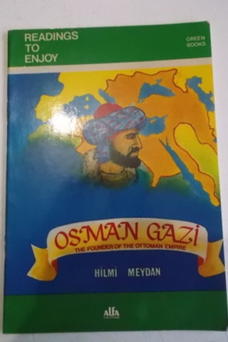 Osman Gazi The Founder Of The Ottoman Empire Hilmi Meydan