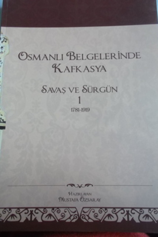 Osmanlı Belgelerinde Kafkasya Savaş ve Sürgün 1