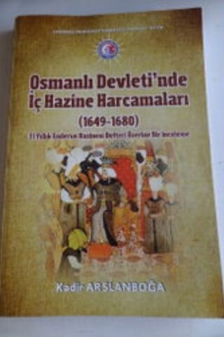 Osmanlı Devleti'nde İç Hazine Harcamaları Kadir Arslanboğa