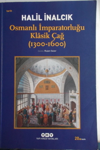 Osmanlı İmparatorluğu Klasik Çağ ( 1300-1600 ) Halil İnalcık
