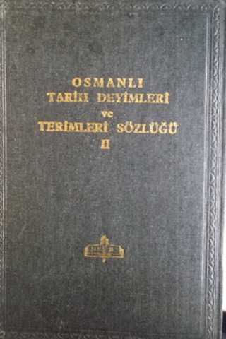 Osmanlı Tarih Deyimleri ve Terimleri Sözlüğü II Mehmet Zeki Pakalın