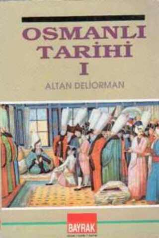 Osmanlı Tarihi 1 Altan Deliorman